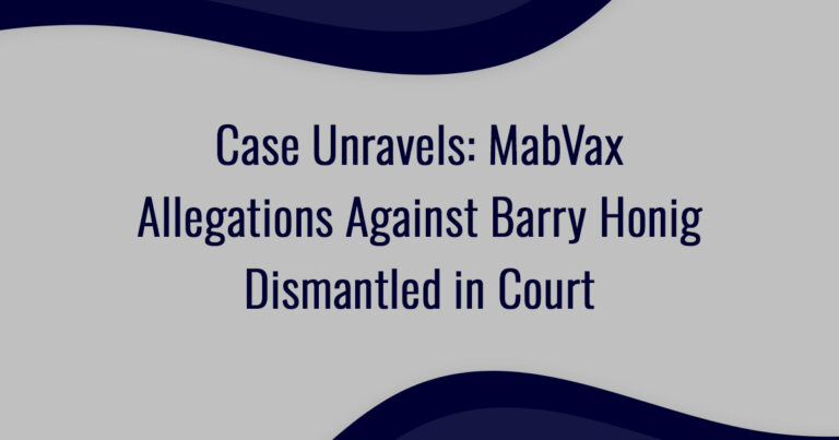 Case Unravels: MabVax Allegations Against Barry Honig Dismantled in Court